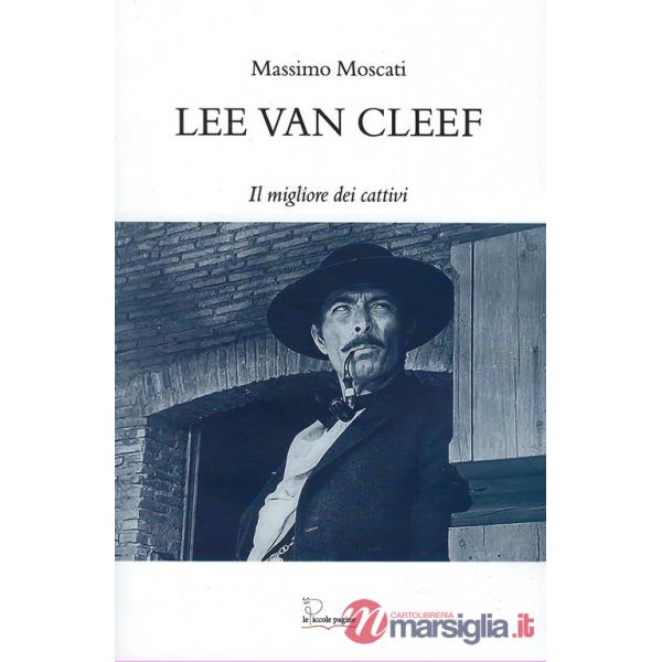 Lee Van Cleef. Il migliore dei cattivi