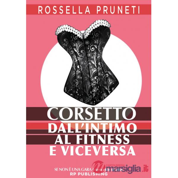 Corsetto. Dall'intimo al fitness e viceversa