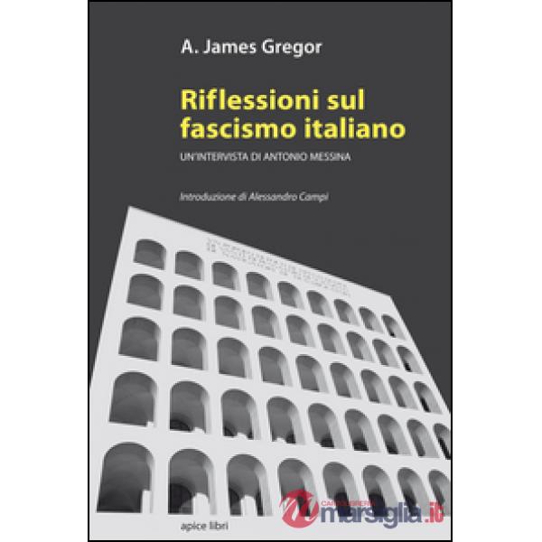 Riflessioni sul fascismo italiano. Un'intervista di Antonio Messina