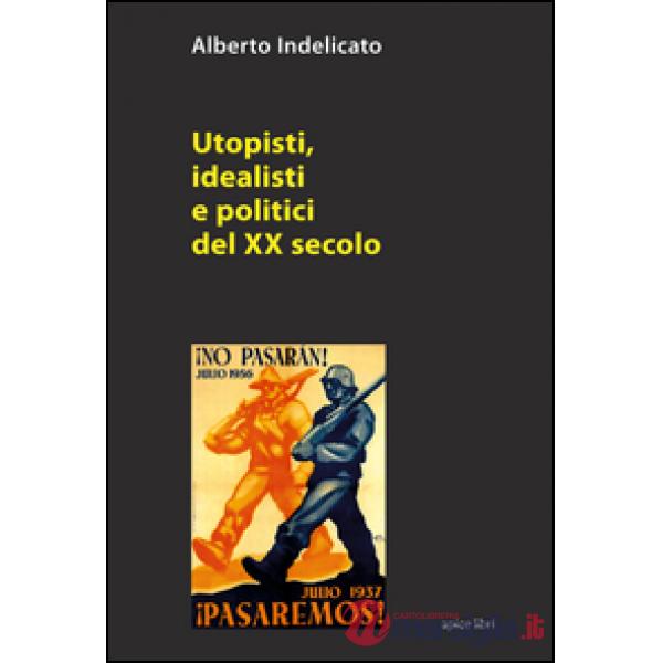 Utopisti, idealisti e politici del XX secolo