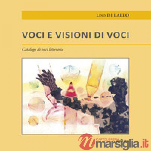 Voci e visioni di voci. Catalogo di voci letterarie