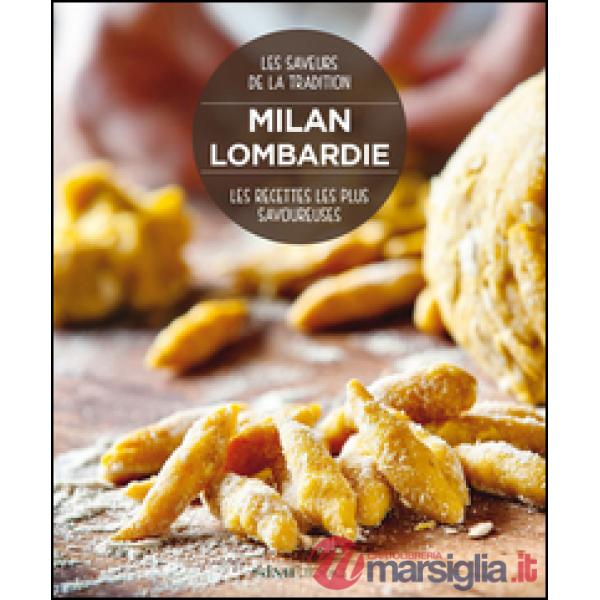 Milan Lombardie. Les recettes les plus savoureuses. Les saveurs de la tradition