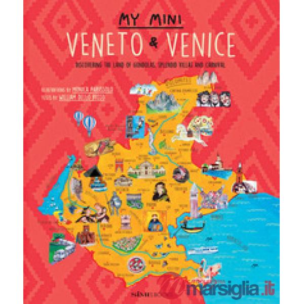 My mini Veneto & Venezia. Alla scoperta della terra delle gondole, delle grandi ville e del carnevale. Ediz. inglese