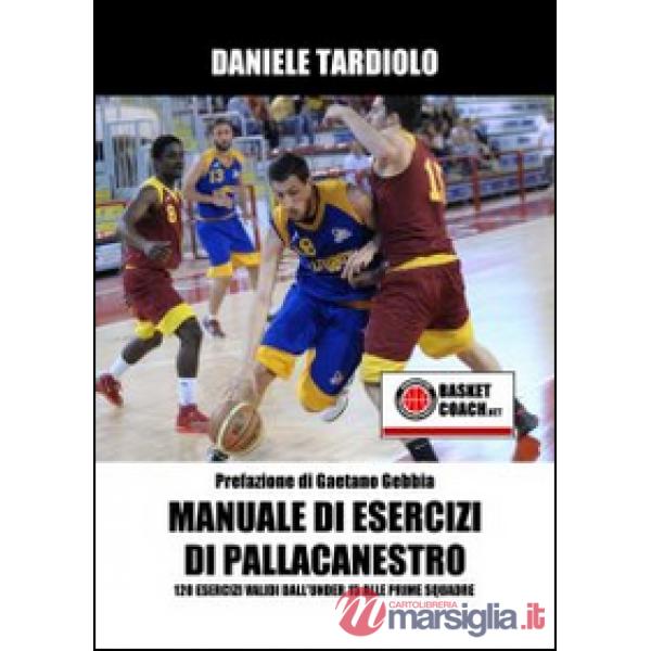 Manuale di esercizi di pallacanestro. 120 esercizi dall'under 15 alle prime squadre. Con DVD