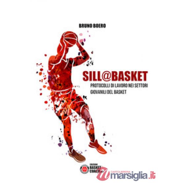 Sill@basket. Protocolli di lavoro nei settori giovanili del basket
