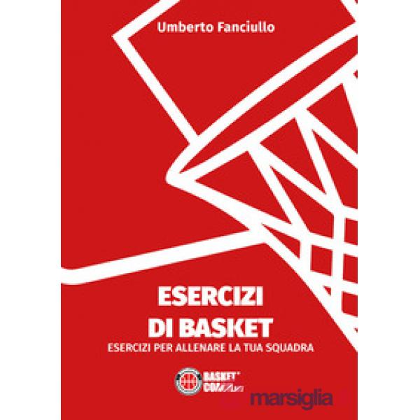 Esercizi di basket. Esercizi per allenare la tua squadra