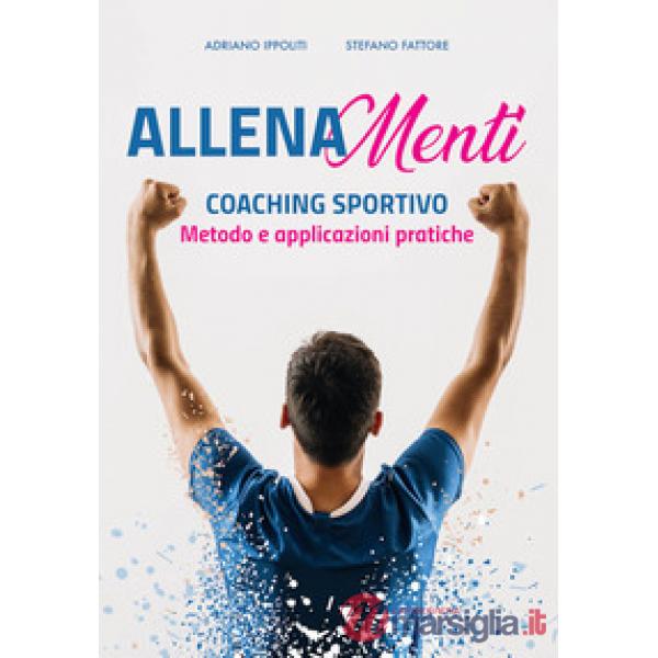 Allenamenti. Coaching sportivo. Metodo e applicazioni pratiche. Nuova ediz.