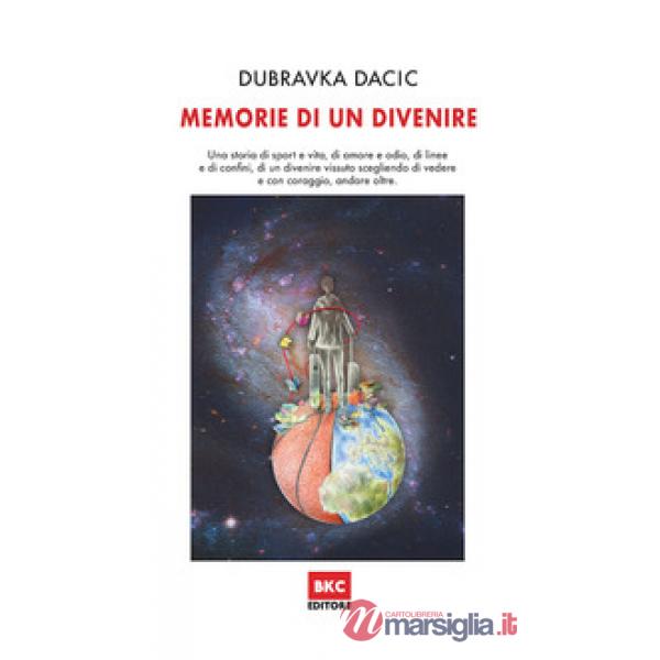 Memorie di un divenire. Nuova ediz.