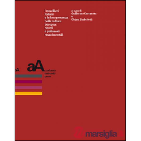 Novellieri italiani e la loro presenza nella cultura europea: rizomi e palinsesti rinascimentali (I)