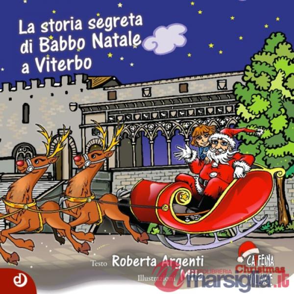 Storia segreta di Babbo Natale a Viterbo (La)