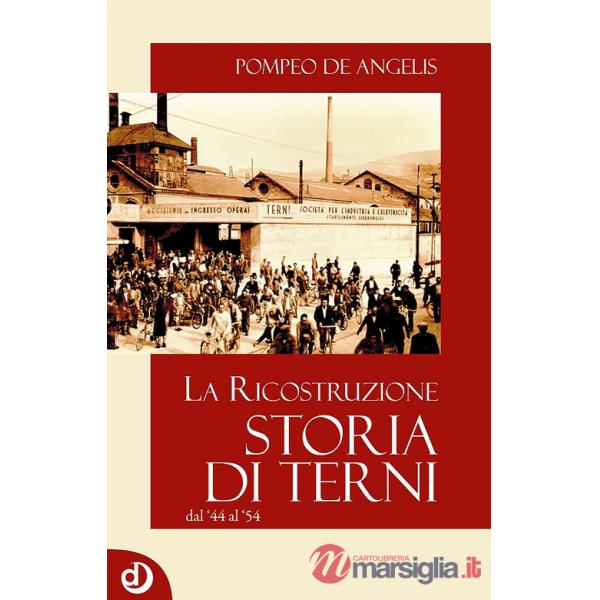 Storia di Terni. La ricostruzione dal '44 al '54
