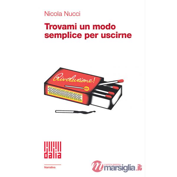 Trovami un modo semplice per uscirne