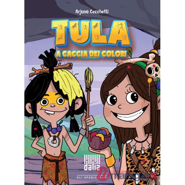 Tula a caccia dei colori. Ediz. illustrata