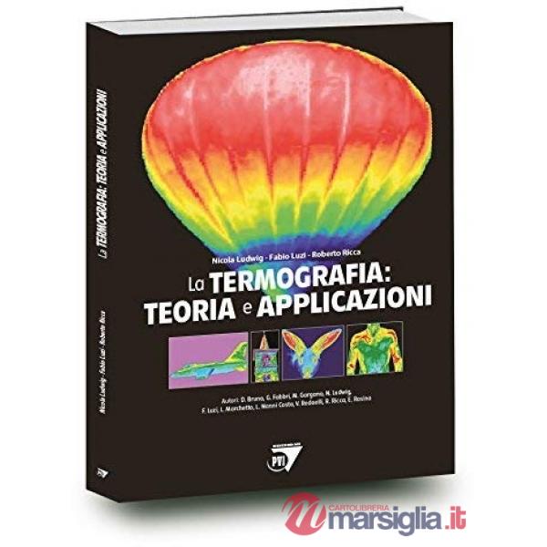 Termografia. Teoria e applicazioni (La)