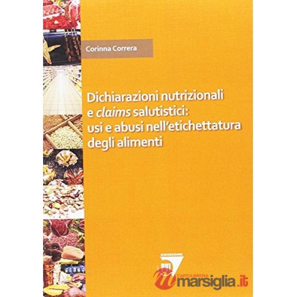 Dichiarazioni nutrizionali e claims salutistici: usi e abusi nell'etichettatura degli alimenti