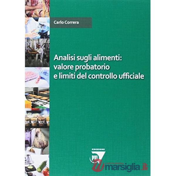 Analisi sugli alimenti: valore probatorio e limiti del controllo ufficiale