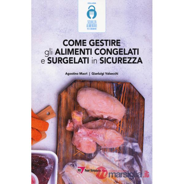 Come gestire gli alimenti congelati e surgelati in sicurezza