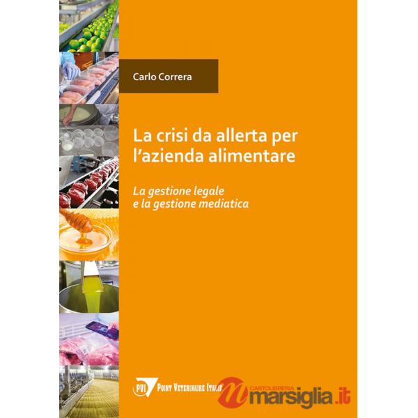 Crisi da allerta per l'azienda alimentare. La gestione legale e la gestione mediatica