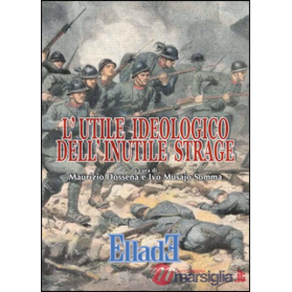 Utile ideologico dell'inutile strage (L')