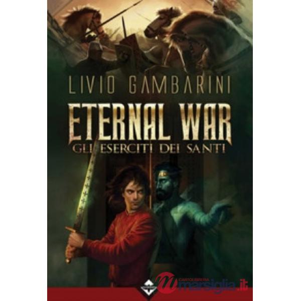 Eserciti dei santi. Eternal war (Gli)