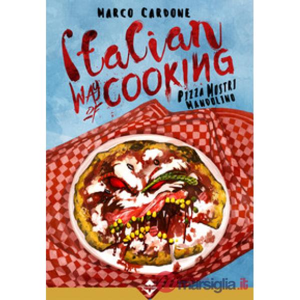 Italian way of cooking. Pizza, mostri e mandolino
