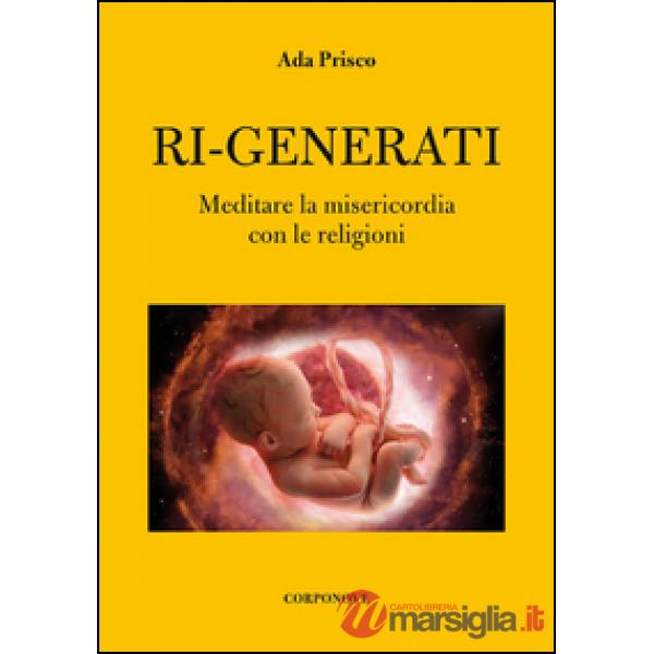 Ri-generati. Meditare sulla misericordia con le religioni