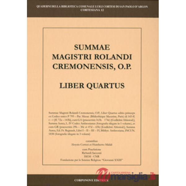 Summa Magistri Rolandi cremonensis, o.p. Liber quartus
