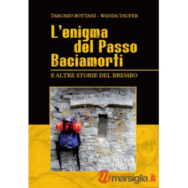 Enigma del passo Baciamorti e altre storie del Brembo (L')