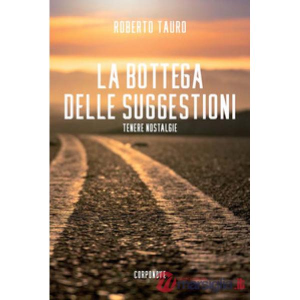 Bottega delle suggestioni. Tenere nostalgie (La)