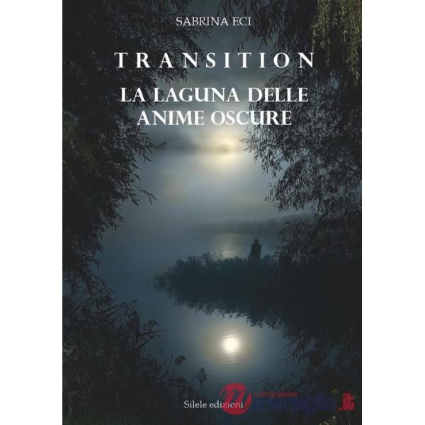 Transition. La laguna delle anime oscure