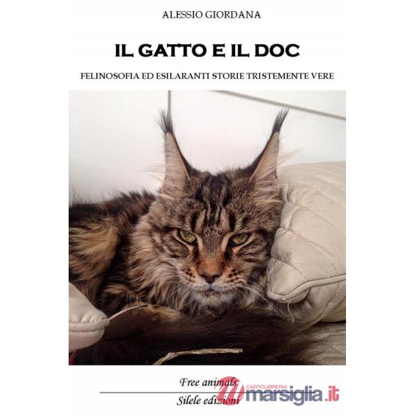 Gatto e il doc. Felinosofia ed esilaranti storie tristemente vere (Il)