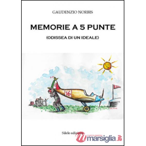 Memorie a 5 punte. (Odissea di un ideale)