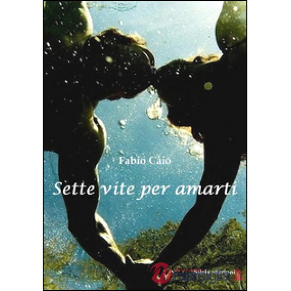 Sette vite per amarti