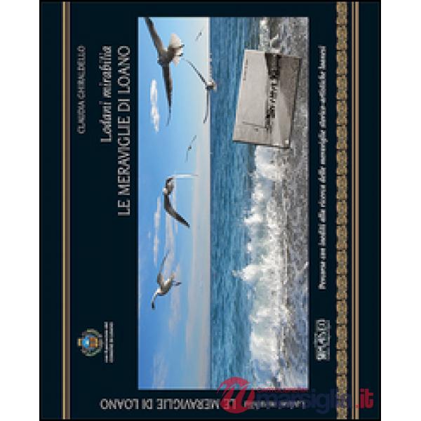Meraviglie di Loano-Lodani mirabilia. Ediz. italiana (Le)