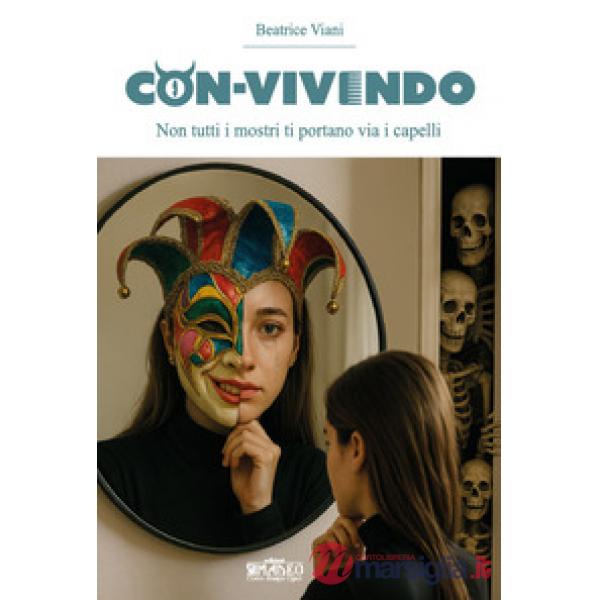 Con-vivendo. Non tutti I mostri ti portano via I capelli