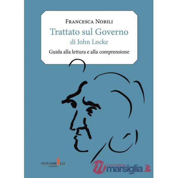Trattato sul governo di John Locke. Guida alla lettura e alla comprensione