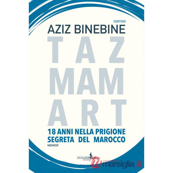 Tazmamart. 18 anni nella prigione segreta del Marocco
