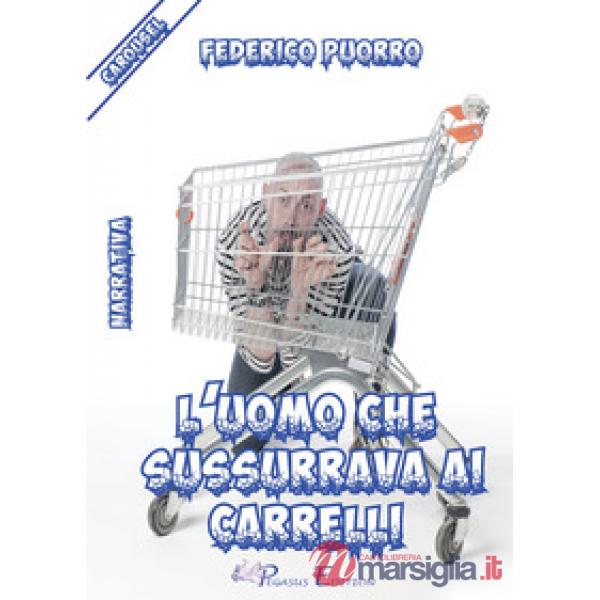 Uomo che sussurrava ai carrelli (L')