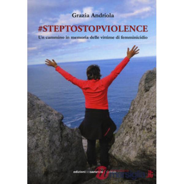 steptostopviolence Un cammino in memoria delle vittime di femminicidio