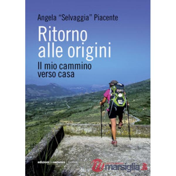 Ritorno alle origini. Il mio cammino verso casa