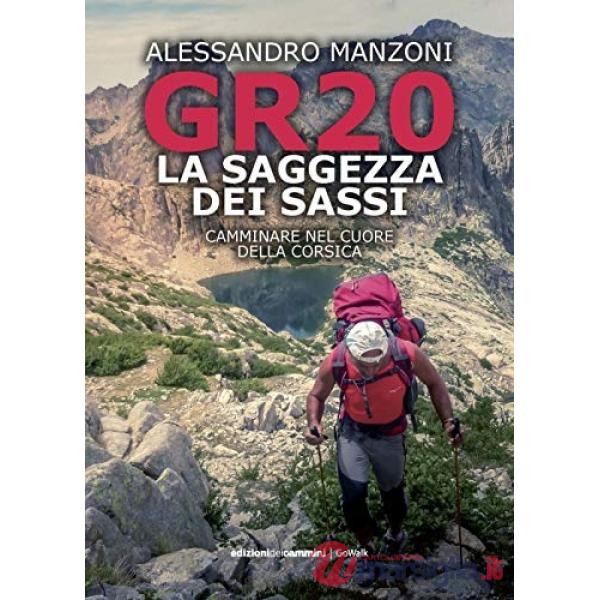 GR20. La saggezza dei sassi. Camminare nel cuore della Corsica