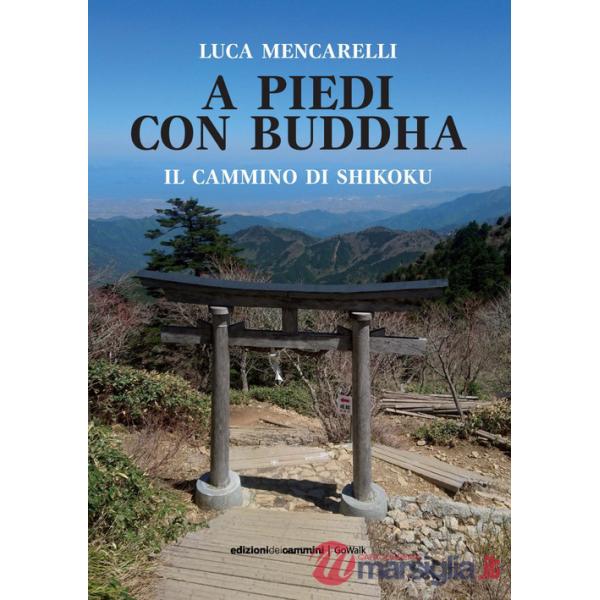 A piedi con il Buddha. Il Cammino di Shikoku