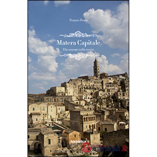 Matera capitale. Vite scavate nella roccia