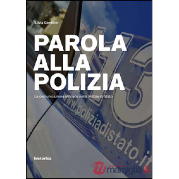 Parola alla polizia. La comunicazione efficace nella Polizia di Stato