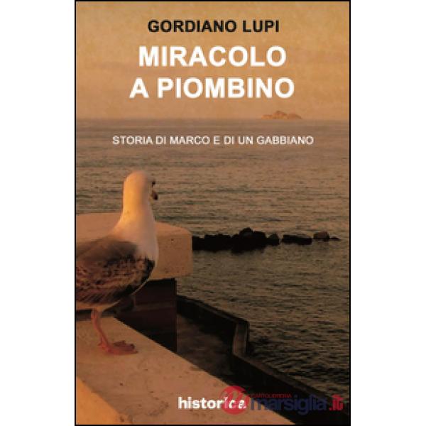 Miracolo a Piombino. Storia di Marco e di un gabbiano