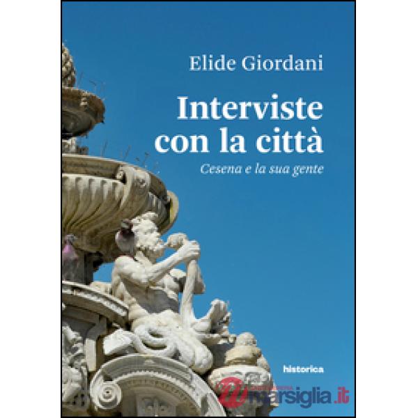Interviste con la città. Cesena e la sua gente