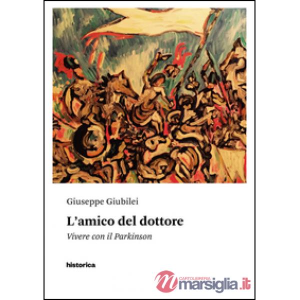 Amico del dottore. Vivere con il Parkinson (L')