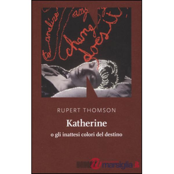 Katherine o gli inattesi colori del destino
