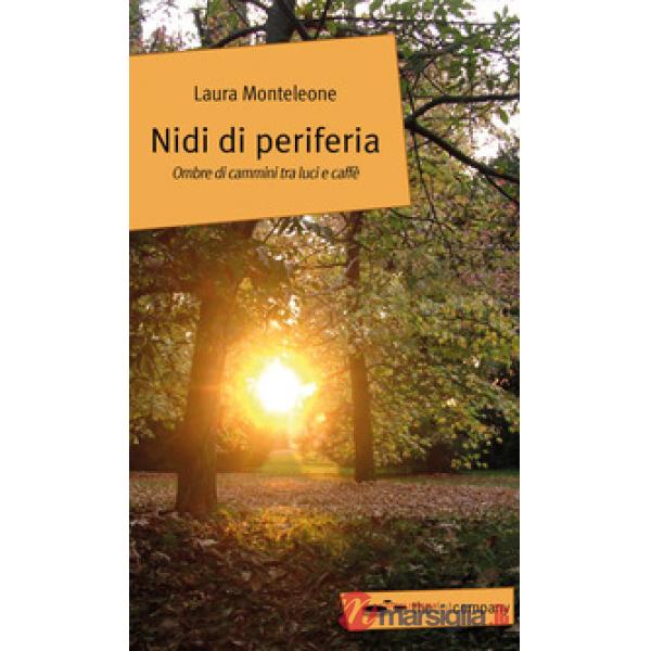 Nidi di periferia. Ombre di cammini tra luci e caffè