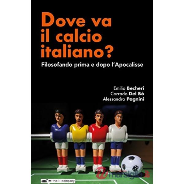 Dove va il calcio italiano? Filosofando prima e dopo l'Apocalisse